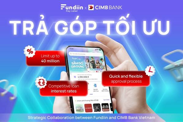 Fundiin officially collaborates with CIMB Bank Vietnam to launch  new offering, called “Trả góp Tối ưu”