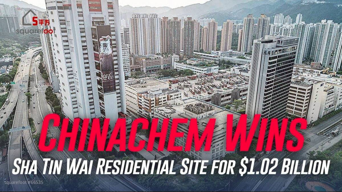 Chinachem Wins Sha Tin Wai Residential Site for 1.02 Billion