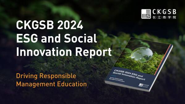 CKGSB 2024 ESG and Social Innovation Report, produced by Cheung Kong Graduate School of Business