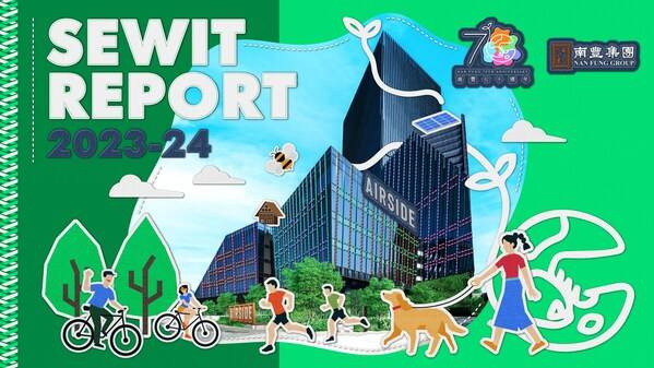 Nan Fung Group's Sustainability Report - SEWIT Report 2023-24