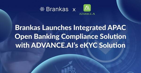 Brankas launches integrated APAC open banking compliance solution with ADVANCE.AI's eKYC solution